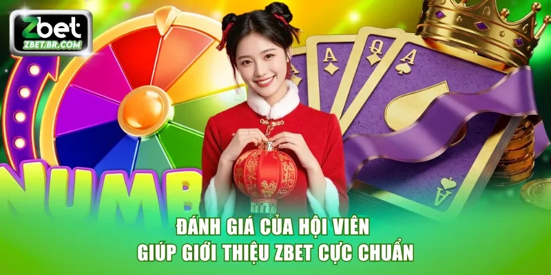 Đánh giá của hội viên giúp giới thiệu ZBET cực chuẩn