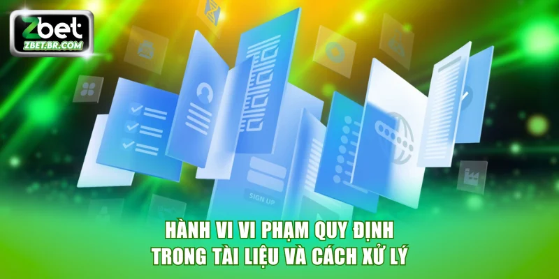 Hành vi vi phạm quy định trong tài liệu và cách xử lý