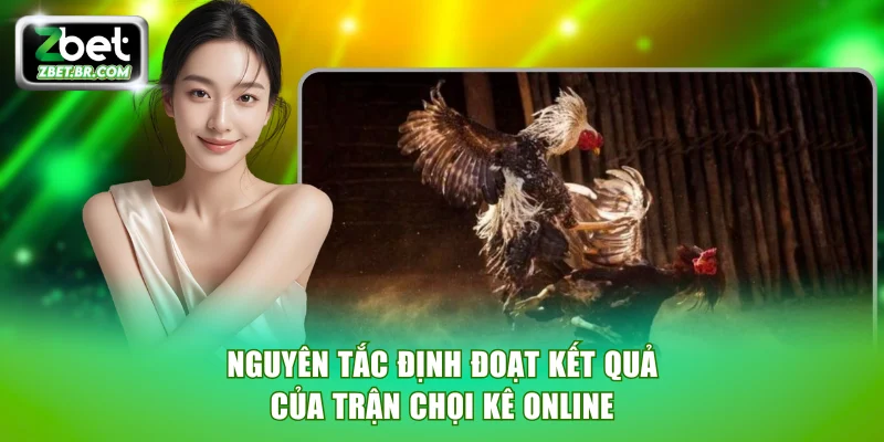 Nguyên tắc định đoạt kết quả của trận chọi kê online